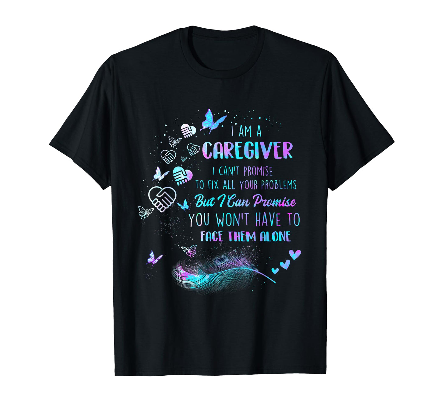 Funny Caregiving Shirts I Am A Caregiver I Can't Promise - Nurse Caregiving Carer T-Shirt