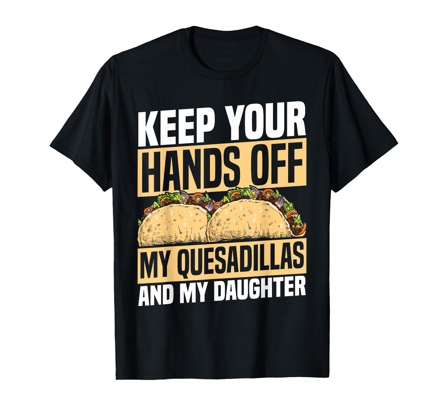 Quesadilla Lover | Funny Mexican Food Fiesta Gift T-Shirt
