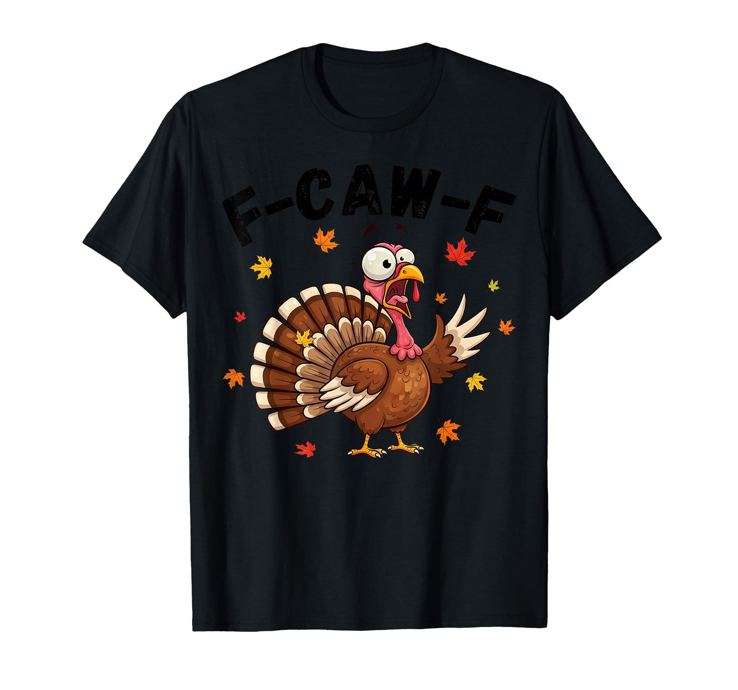 Thanksgiving F-Caw-F Turkey Pun Meme, Humour T-Shirt