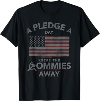 A Pledge A Day Keeps The Commies Away American Flag T-Shirt