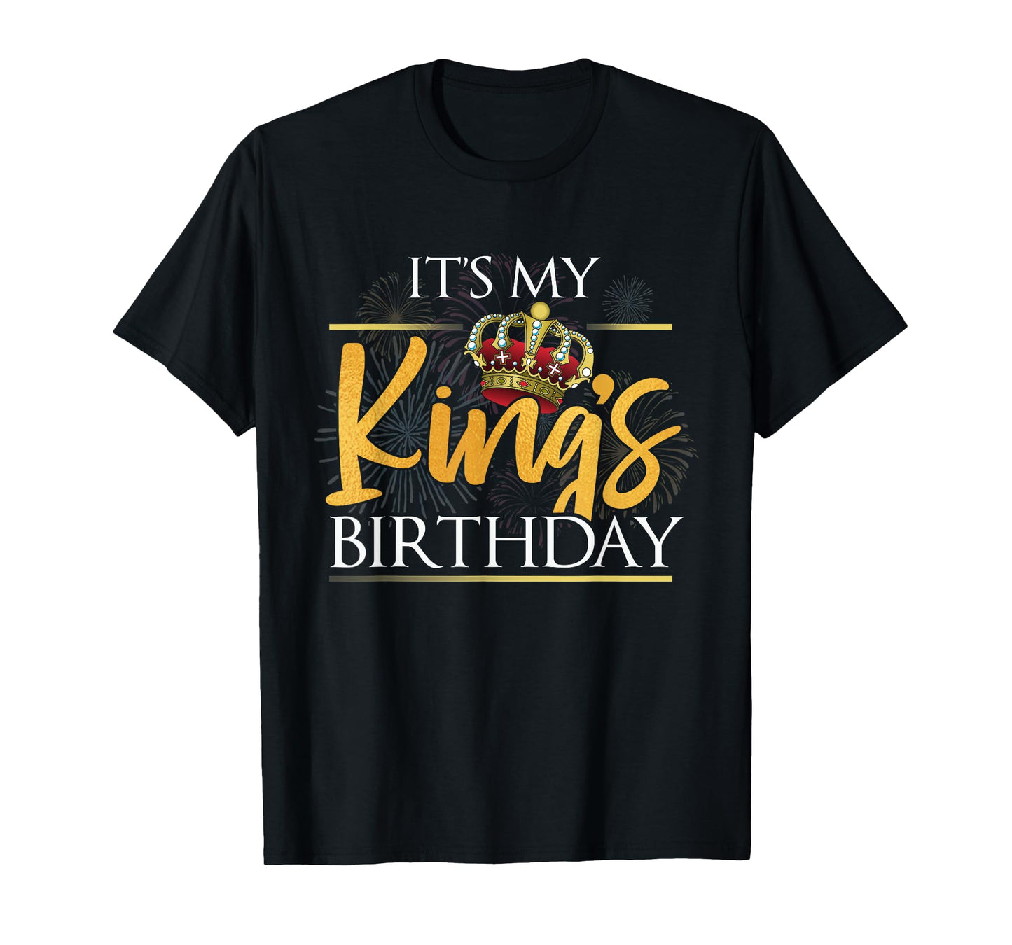 It's My King's Birthday T-Shirt Husband & Boyfriend Birthday T-Shirt