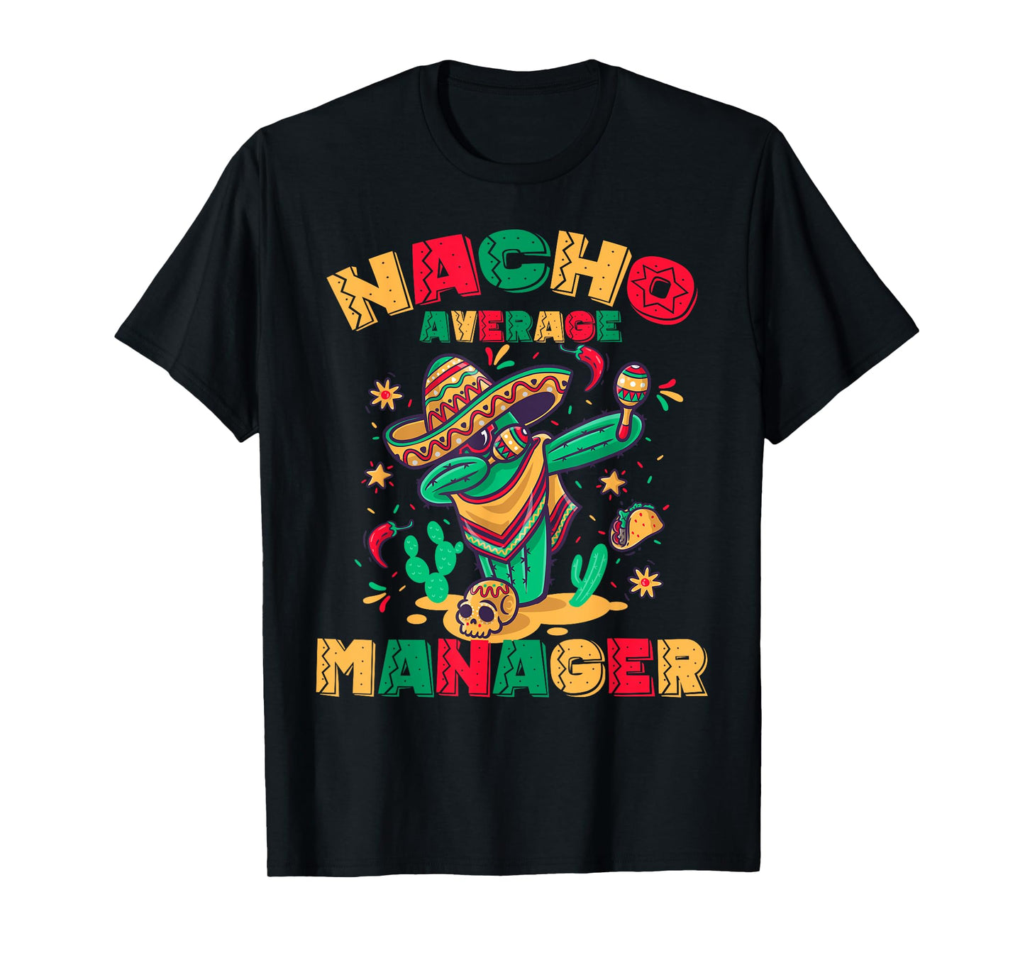 Nacho Average Manager Squad Funny Dabbing Cactus Mexican T-Shirt