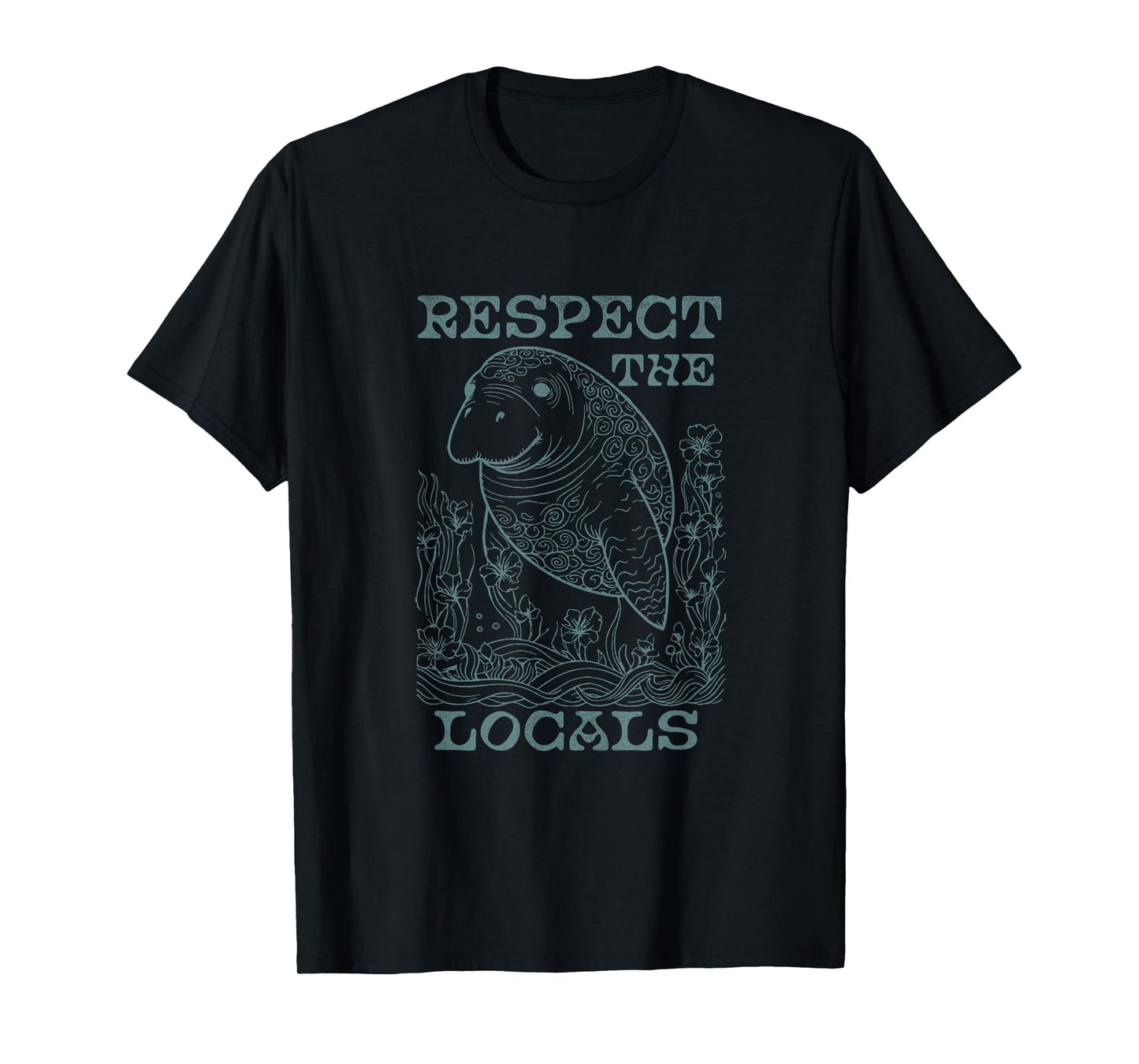 Respect The Locals Manatee Lover Save The Ocean T-Shirt