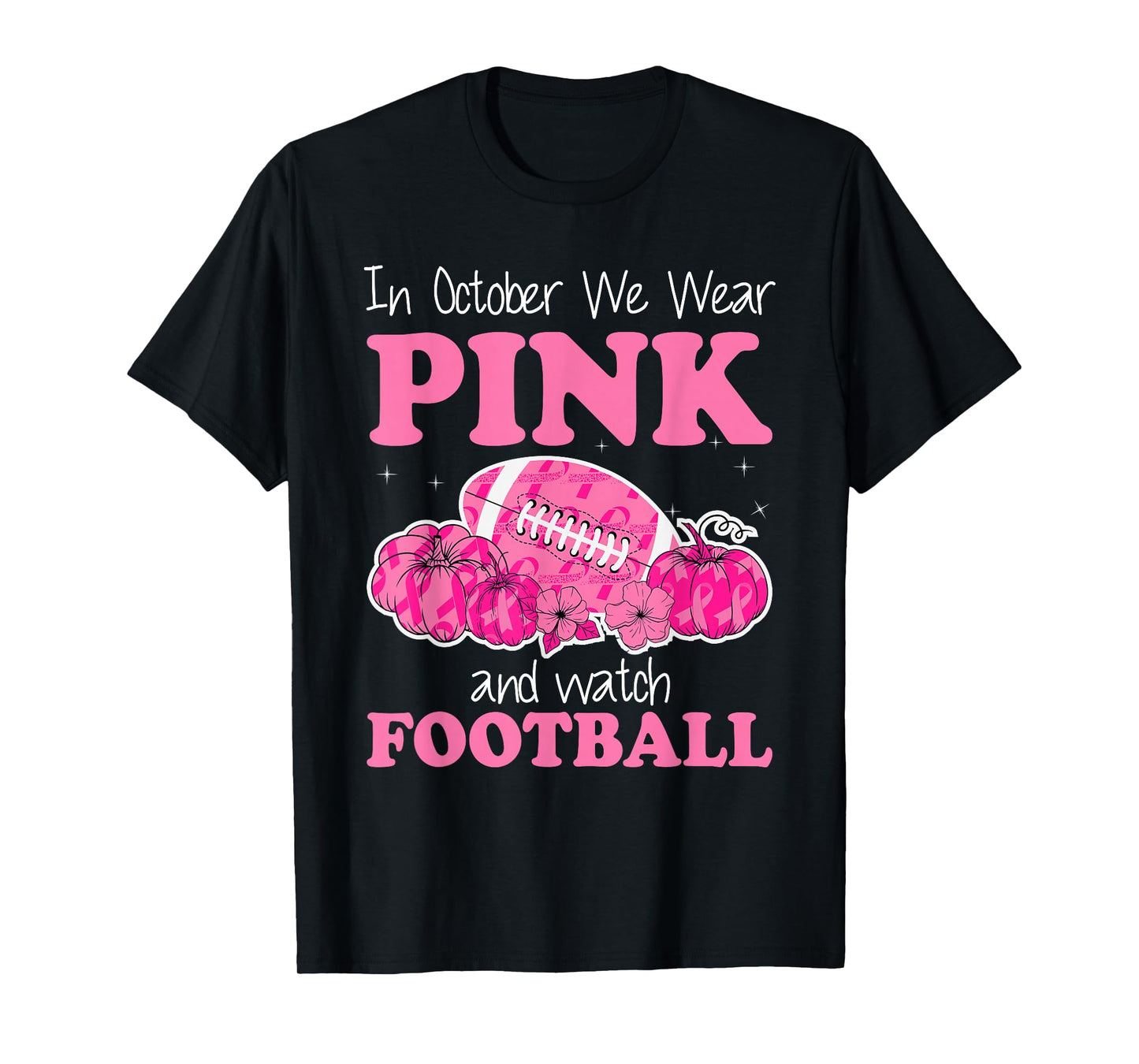 In October We Wear Pink Football Breast Cancer Awareness T-Shirt