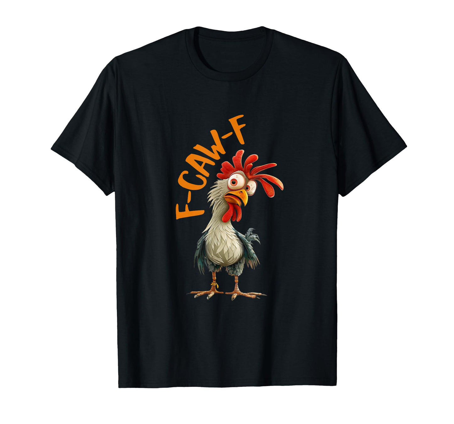 Chicken F-CAW-F Fcawf Chicken Funny Pun Humor T-Shirt