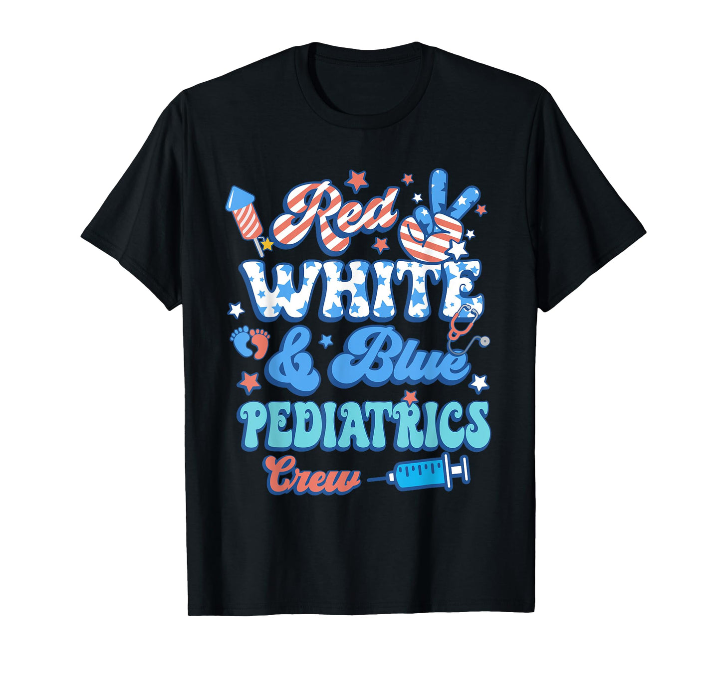 Red White Blue Pediatrics Crew Pediatric Nurse 4th Of July Women Men T-Shirt