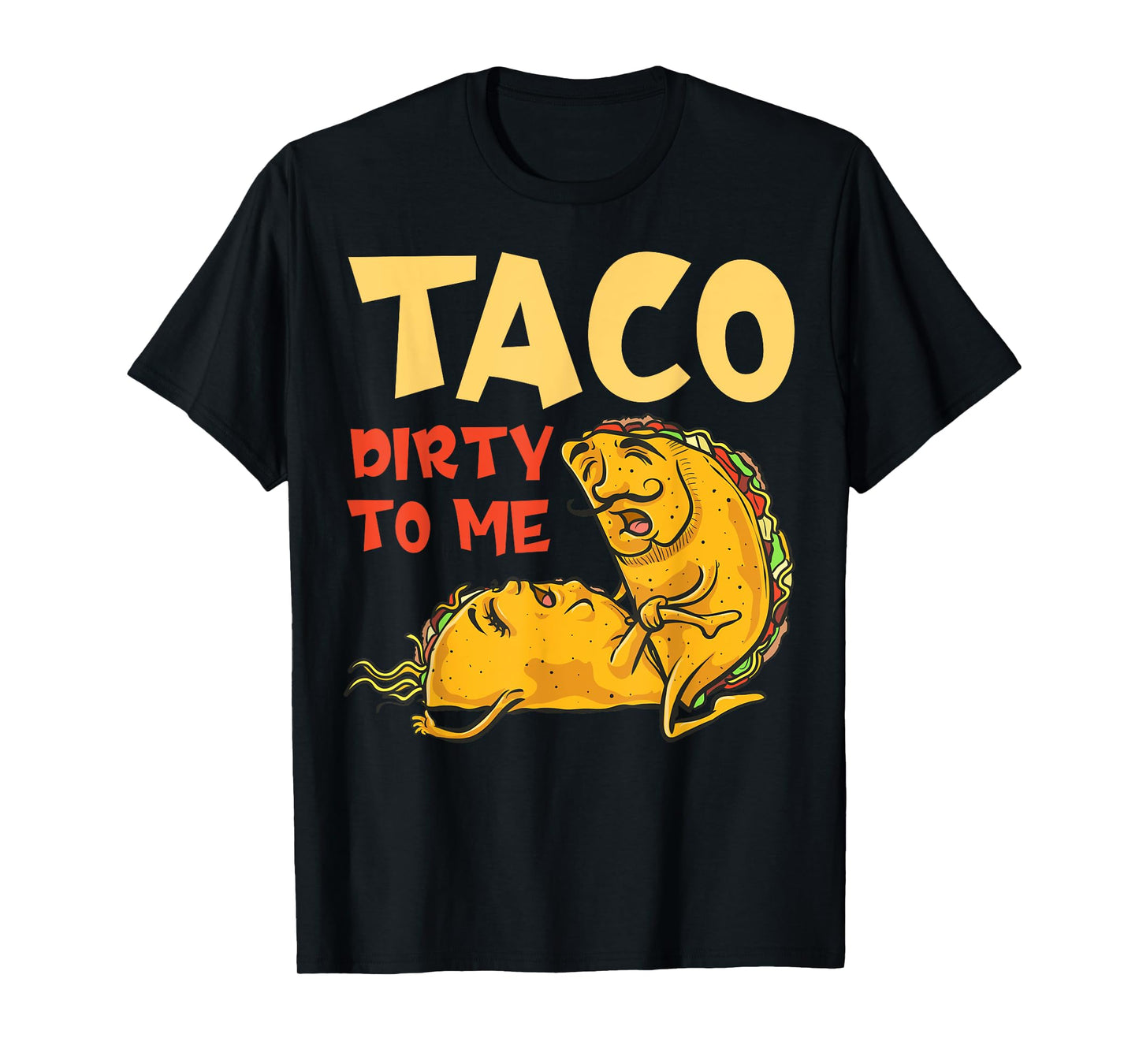 Taco Dirty to Me Shirt - Cinco De Mayo Mexican Couples T-Shirt