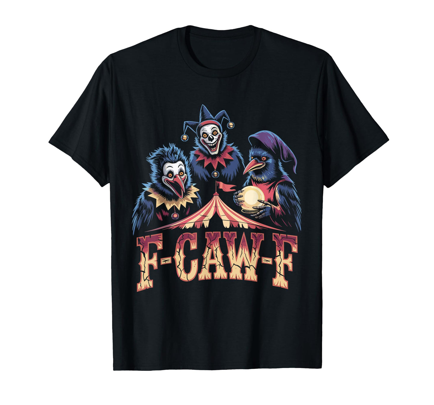 F-Caw-F Funny Creepy Clown Crow Circus Meme Art T-Shirt