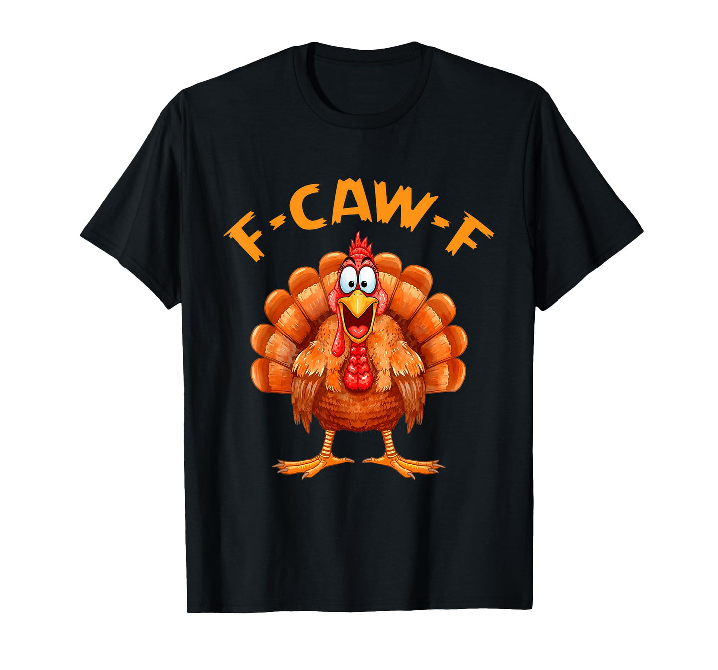 F-Caw-F Funny Chicken Humor F-Caw-F Turkey Meme Thanksgiving T-Shirt