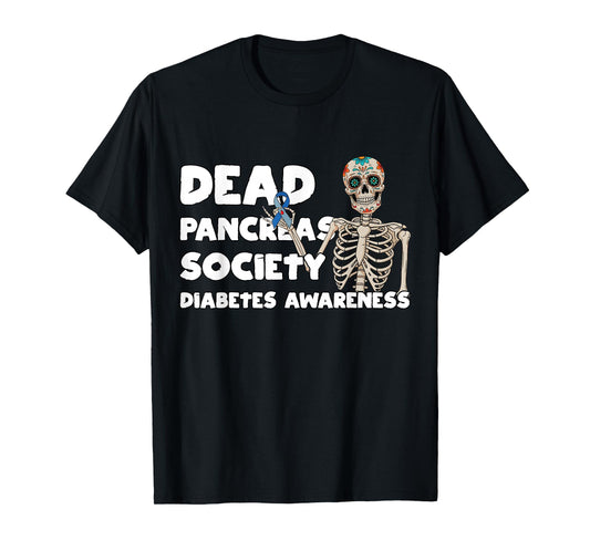 Dead Pancreas Society Diabetes Dia De Los Muertos Skeleton T-Shirt