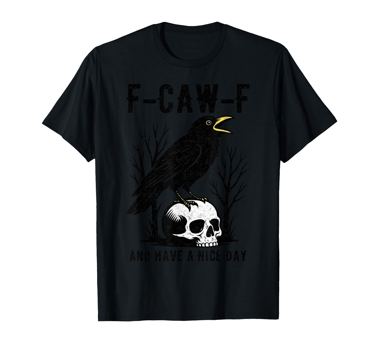 F-Caw-F and Have A Nice Day Polite Black Crow Funny T-Shirt