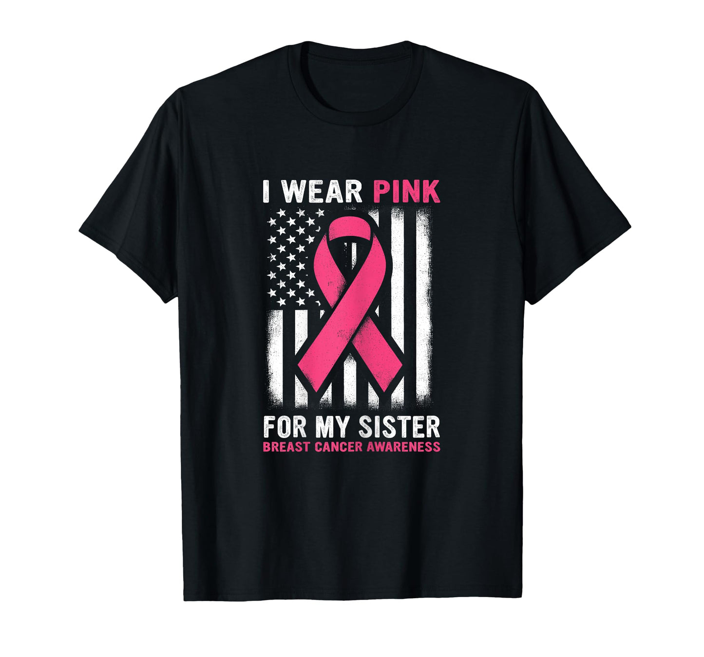 I Wear Pink For My Sister Breast Cancer Awareness USA Flag T-Shirt