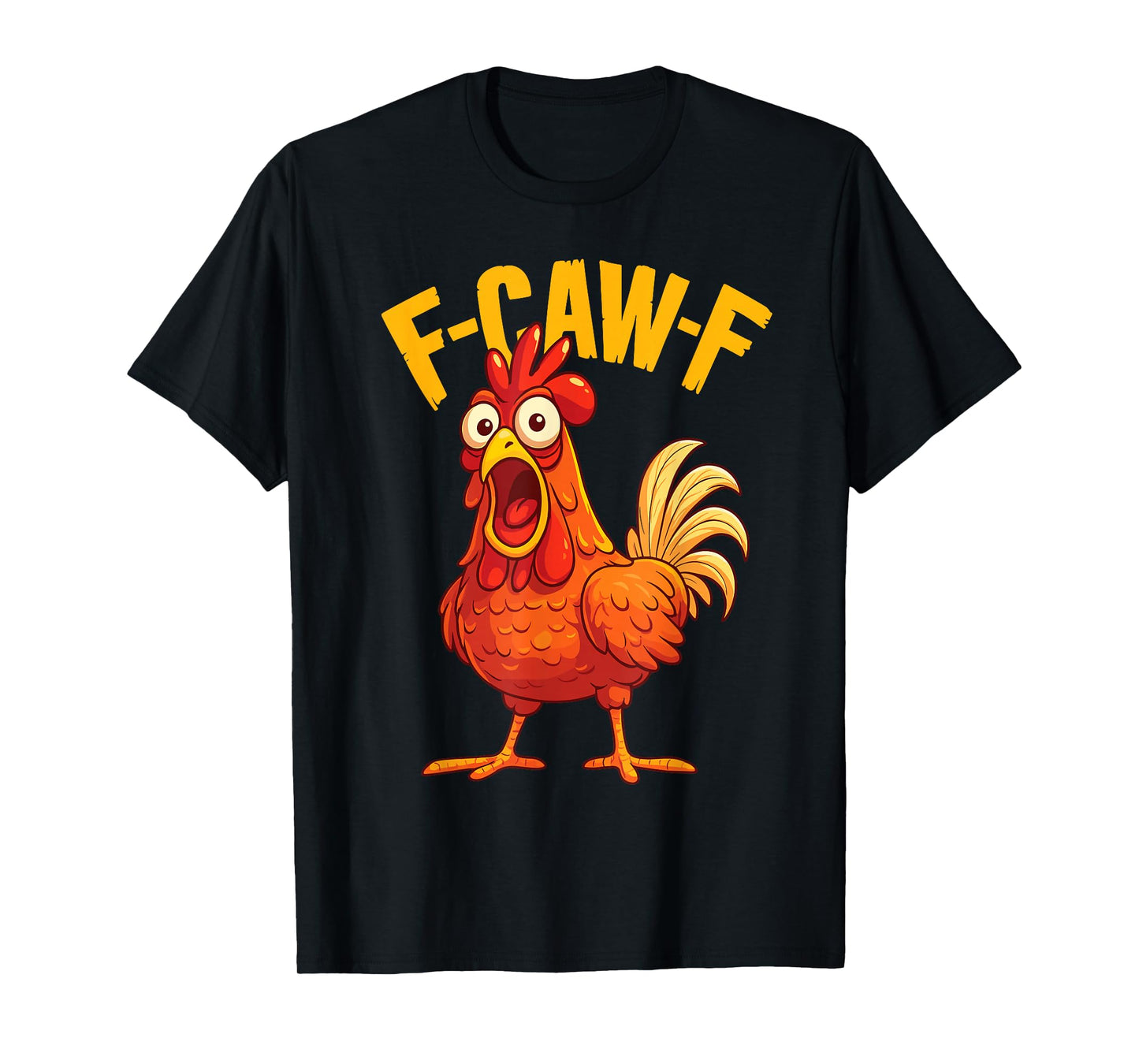 Funny F-Caw-F Chicken FCAWF Chicken T-Shirt