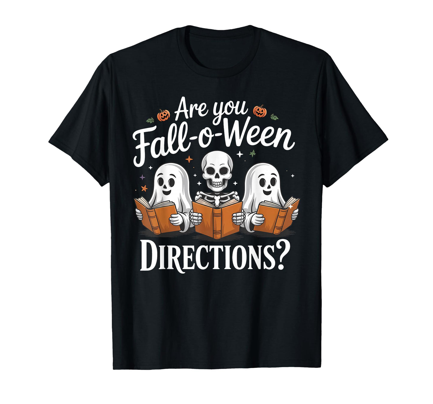 are You Fall O Ween Directions Teacher Halloween Skeleton T-Shirt
