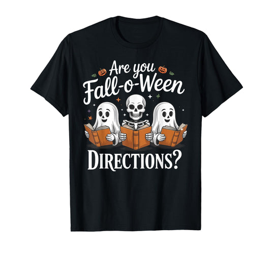 are You Fall O Ween Directions Teacher Halloween Skeleton T-Shirt