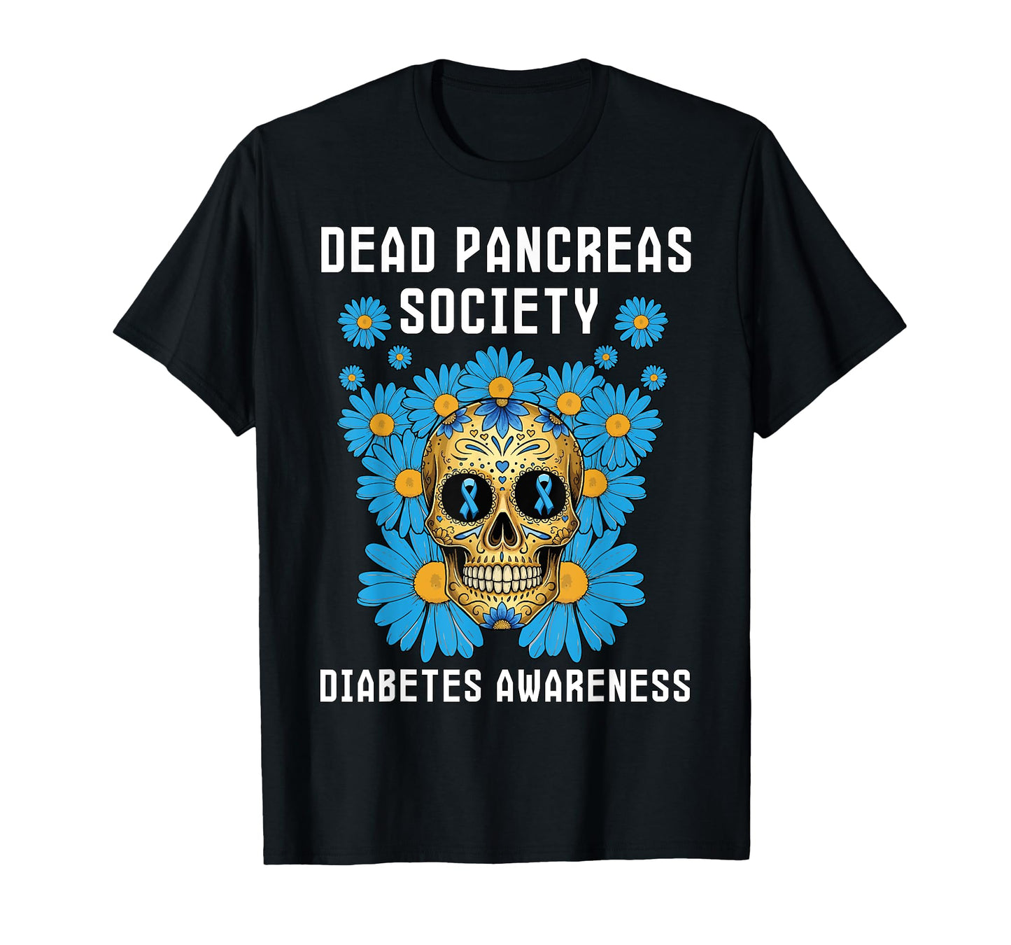 Dead Pancreas Society Diabetes Awareness Sugar Skull T-Shirt