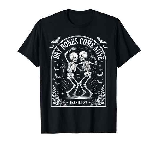 Dancing Skeleton Dry Bones Come Alive Christian Halloween T-Shirt