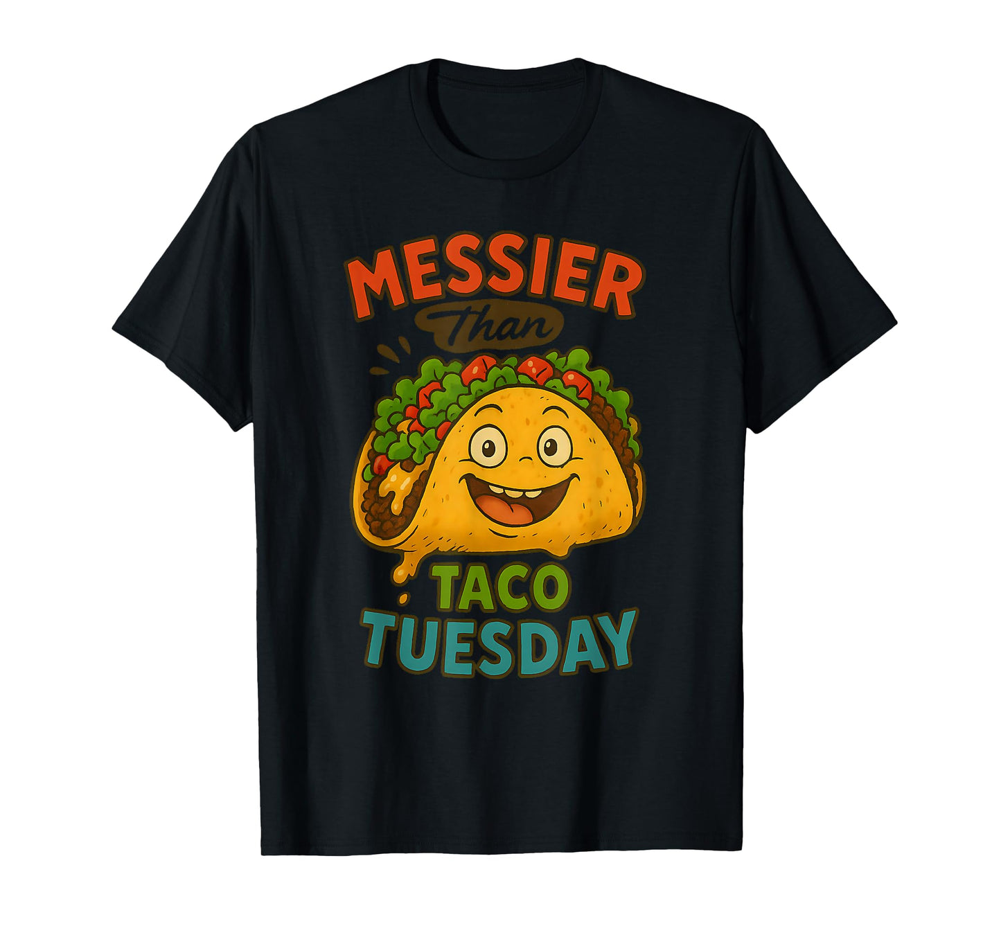 Messier Than Taco Tuesday Funny Cartoon Taco Fiesta Humor T-Shirt