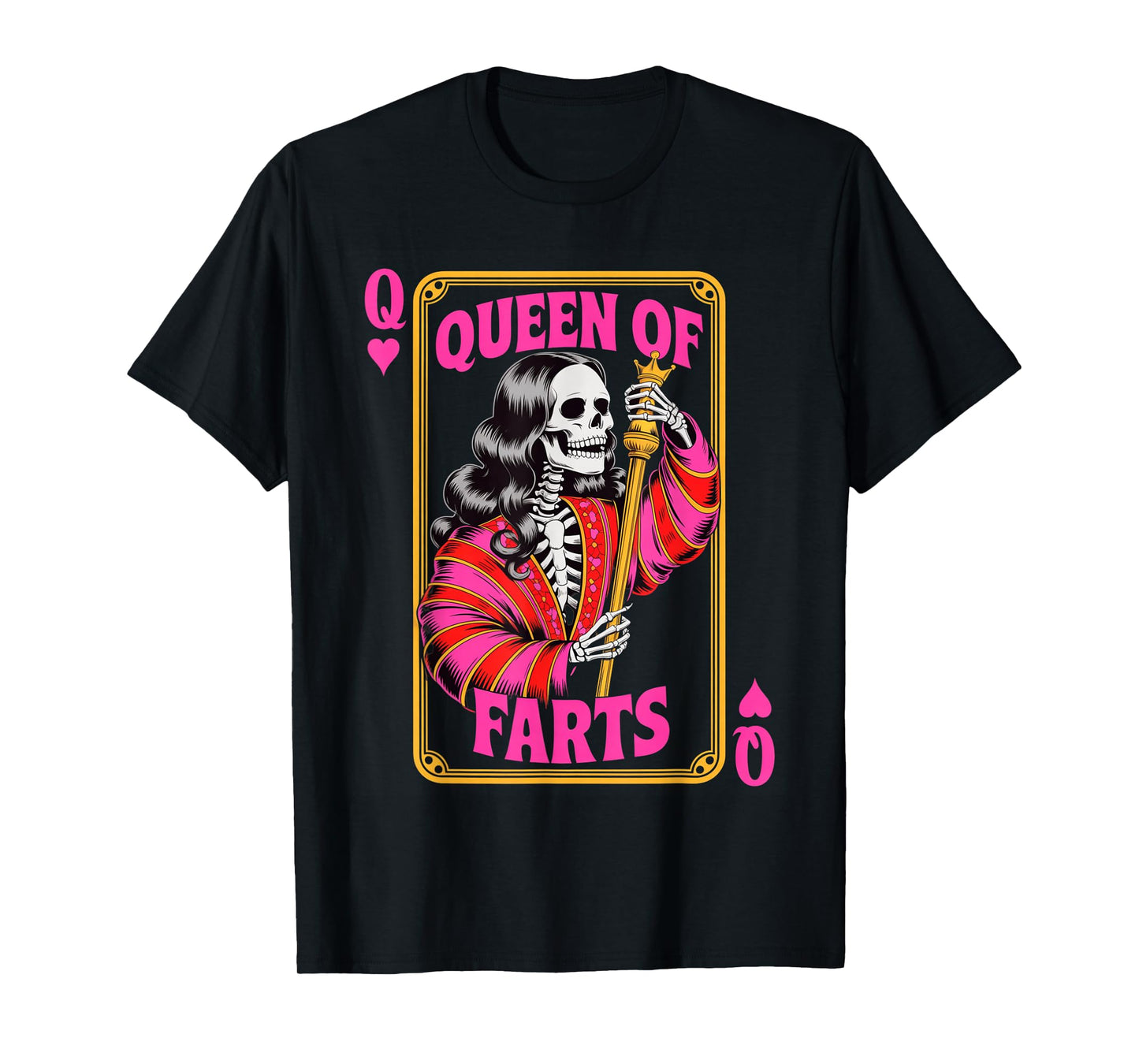 Funny Skeleton Saying Queen of Farts Humor Joke Women Men T-Shirt