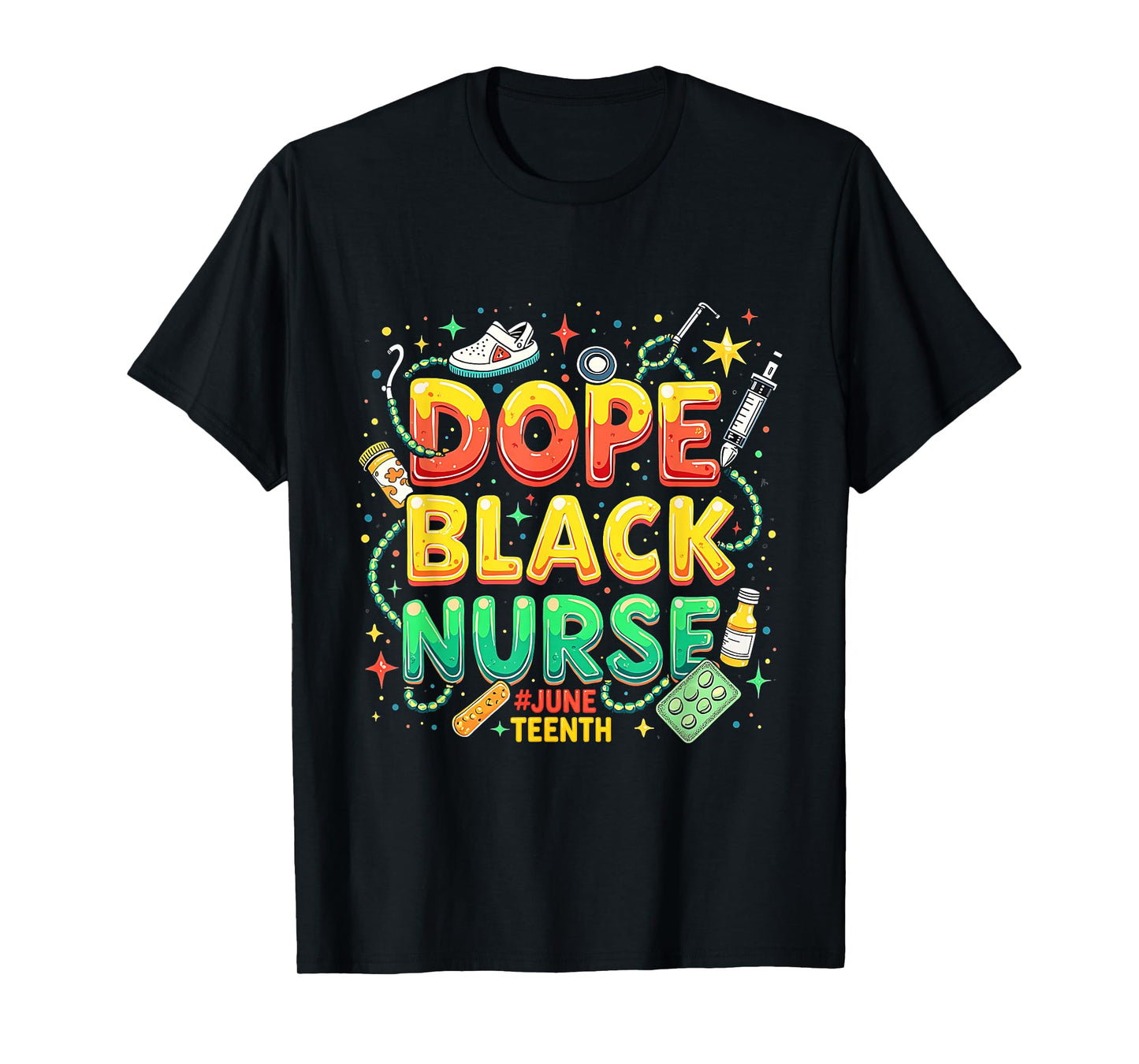 Dope Black Nurse Juneteenth Medical Pride T-Shirt