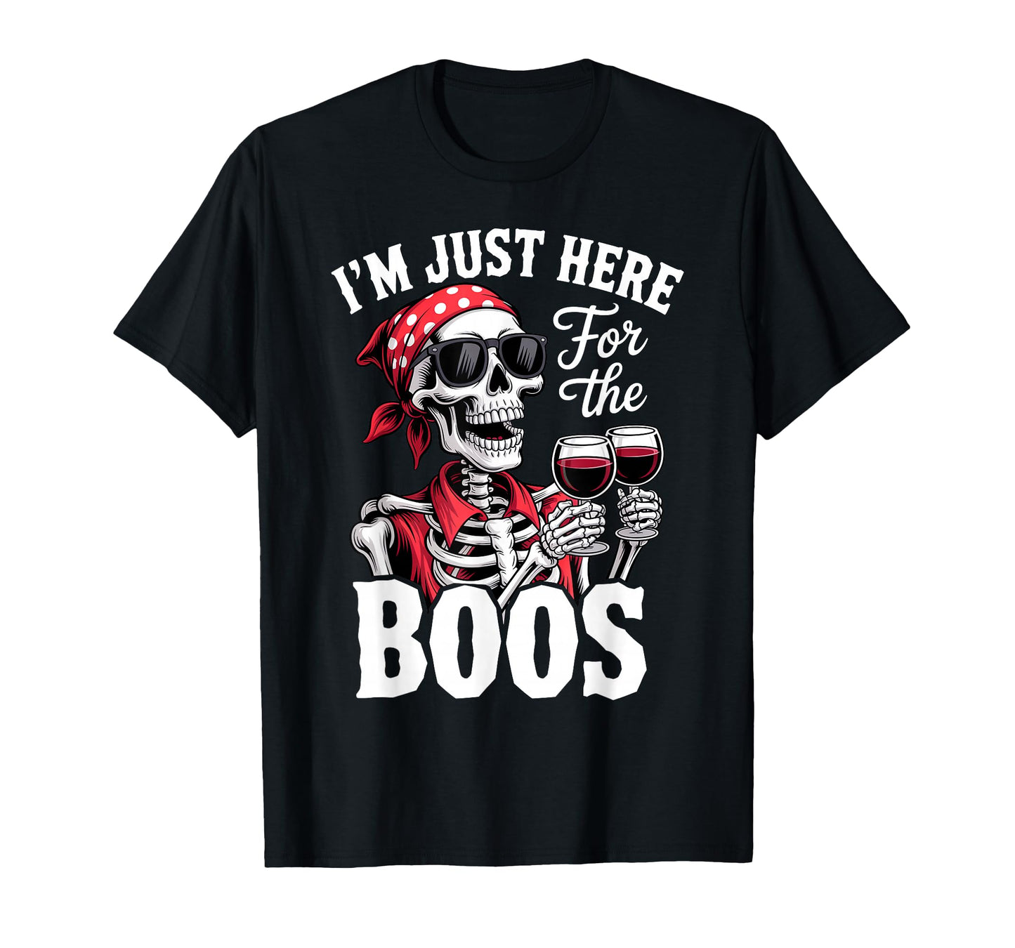 Halloween Women I'm Just Here for The Boos Funny Skeleton T-Shirt