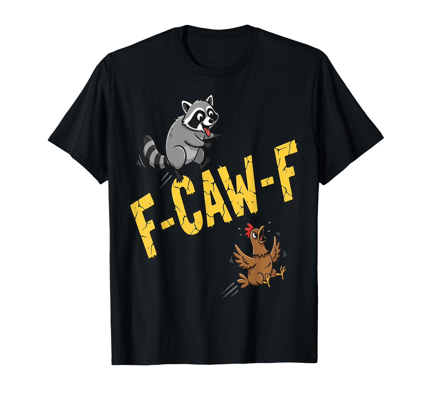 F-CAW-F Chicken Chased by Raccoon Animal Fun tee T-Shirt