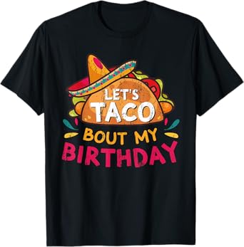 Let's Taco Bout My Birthday Born On Cinco De Mayo Party Cute T-Shirt