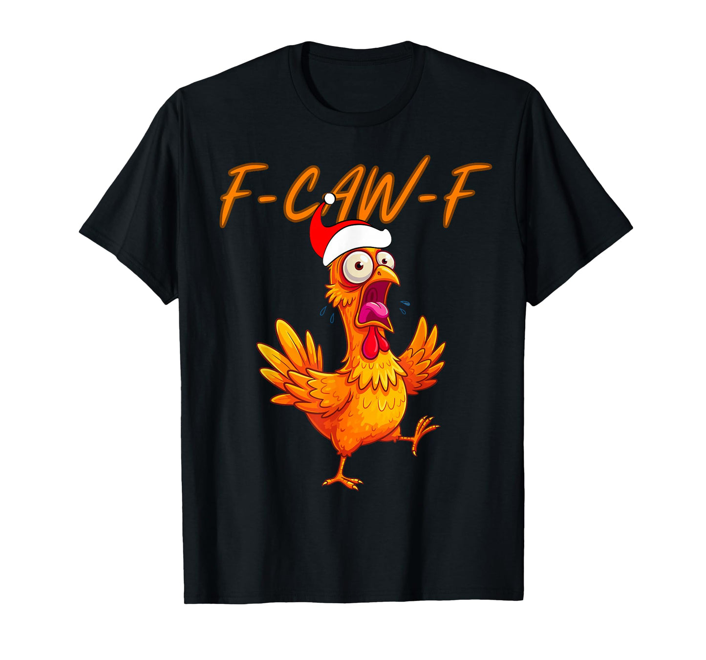 Funny F-CAW-F Christmas Chicken Men & Women T-Shirt