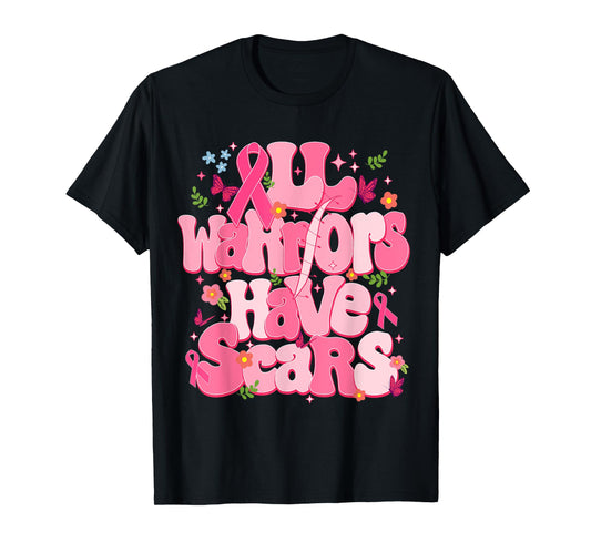 All Warriors Have Scars Pink Ribbon Breast Cancer Awareness T-Shirt