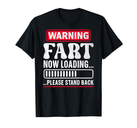 Warning Fart Now Loading Please Stand Back T-Shirt