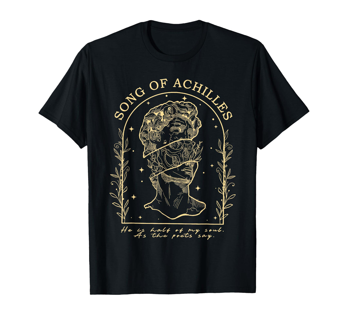 Song Of Achilles He Is Half Of My Soul As The Poets Say T-Shirt