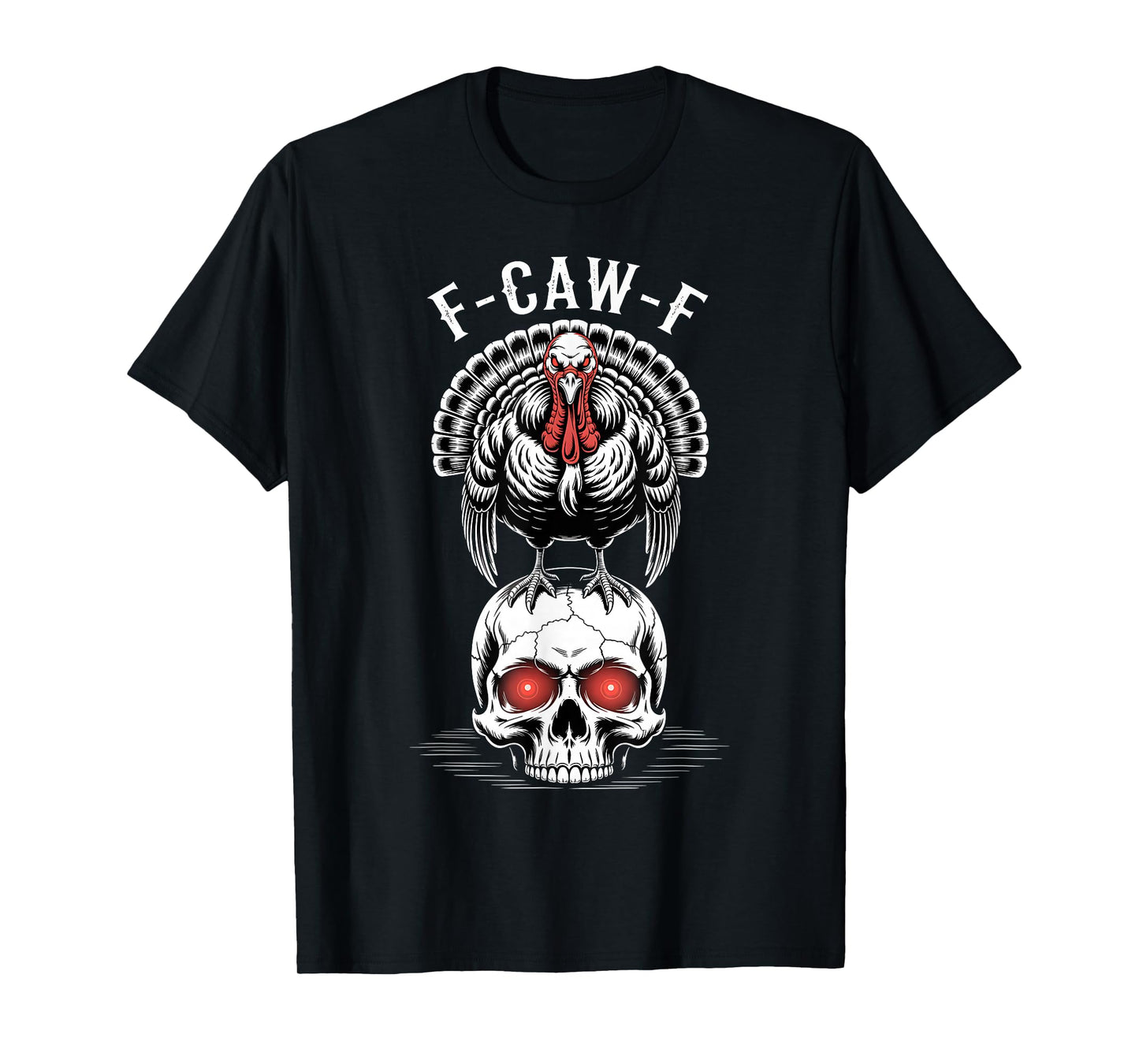 F-CAW-F Gothic Turkey On Skull Funny Sarcastic Thanksgiving T-Shirt