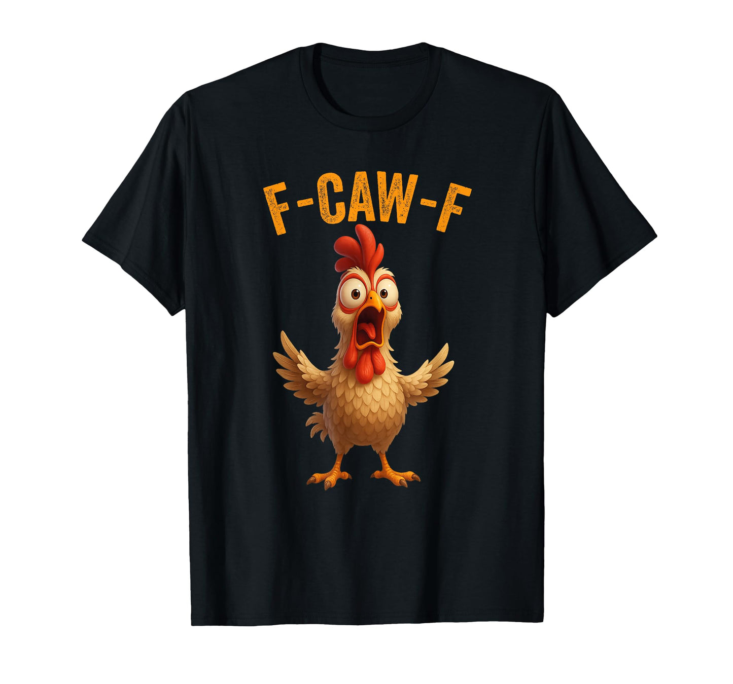 F-Caw-F Funny Chicken Rooster Humor FCAWF Meme Men Women T-Shirt