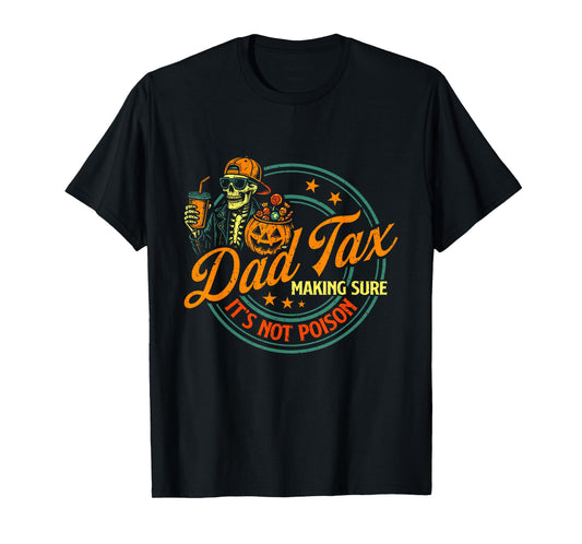 Dad Tax Halloween Candy Skeleton Gift T-Shirt