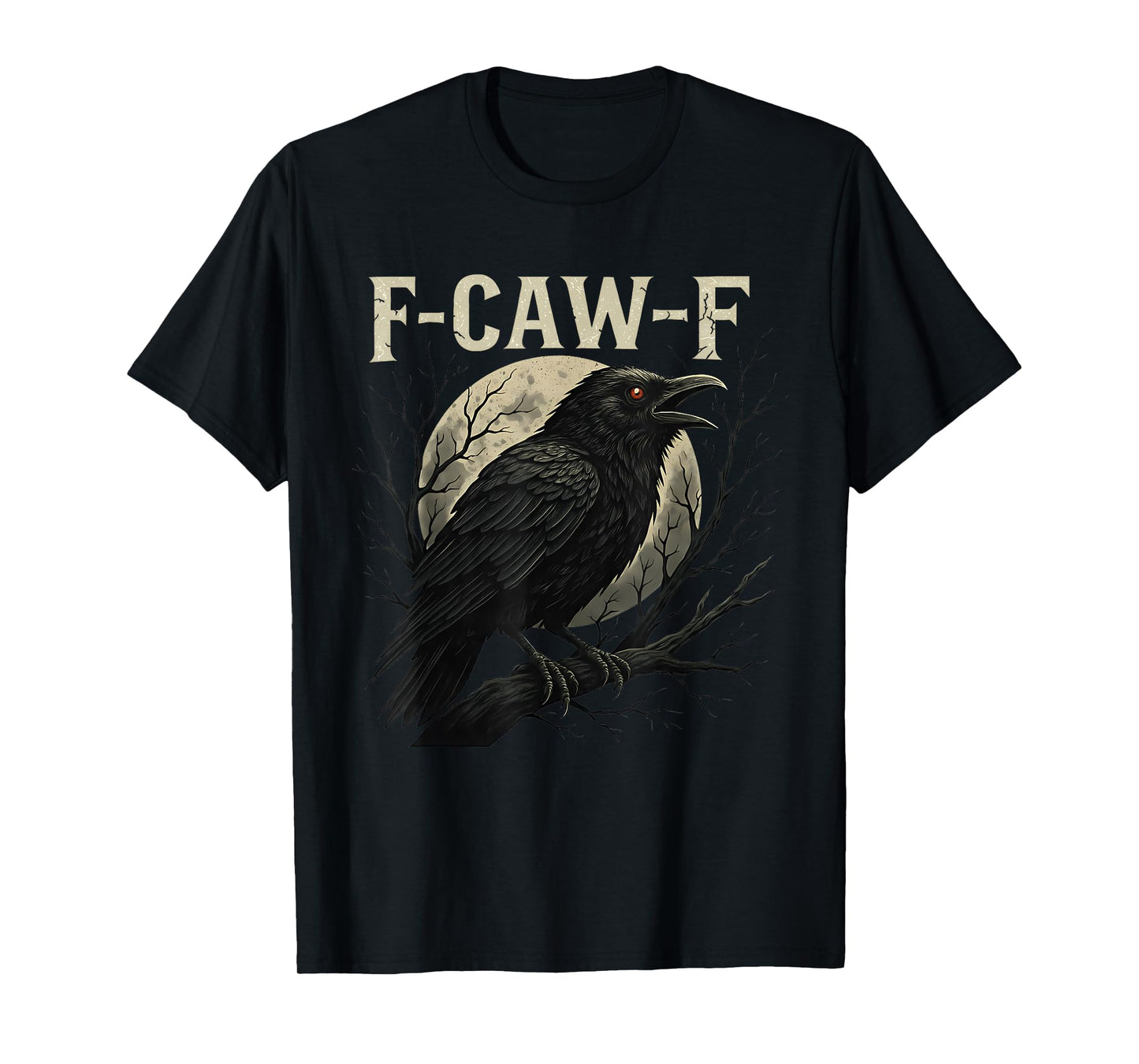 Funny Gothic Crow F Word Full Moon Raven F-caw-f Adult Humor T-Shirt