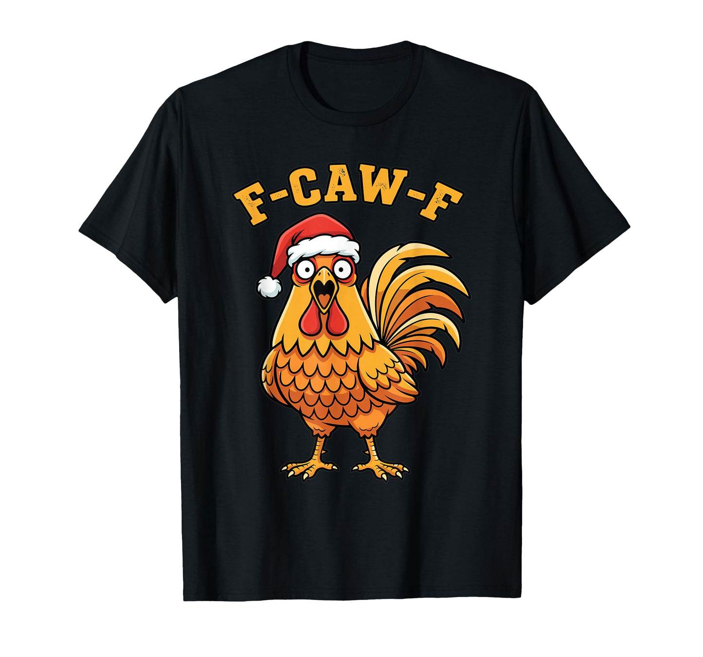 Funny Christmas Chicken F-Caw-F Holiday Humor T-Shirt