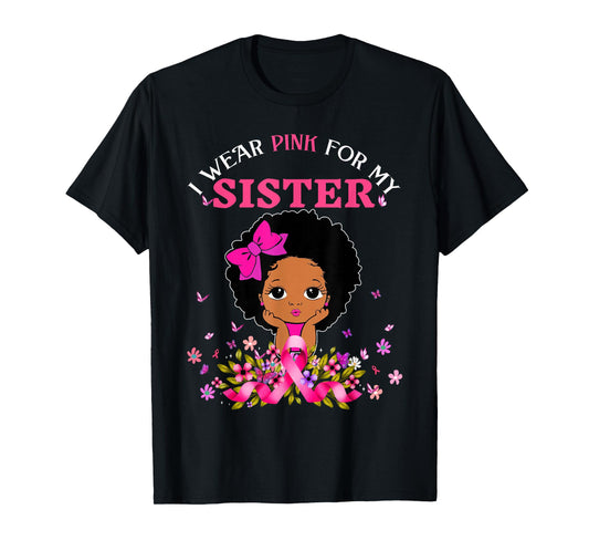 I Wear Pink For My Sister Breast Cancer Support Afro Girls T-Shirt