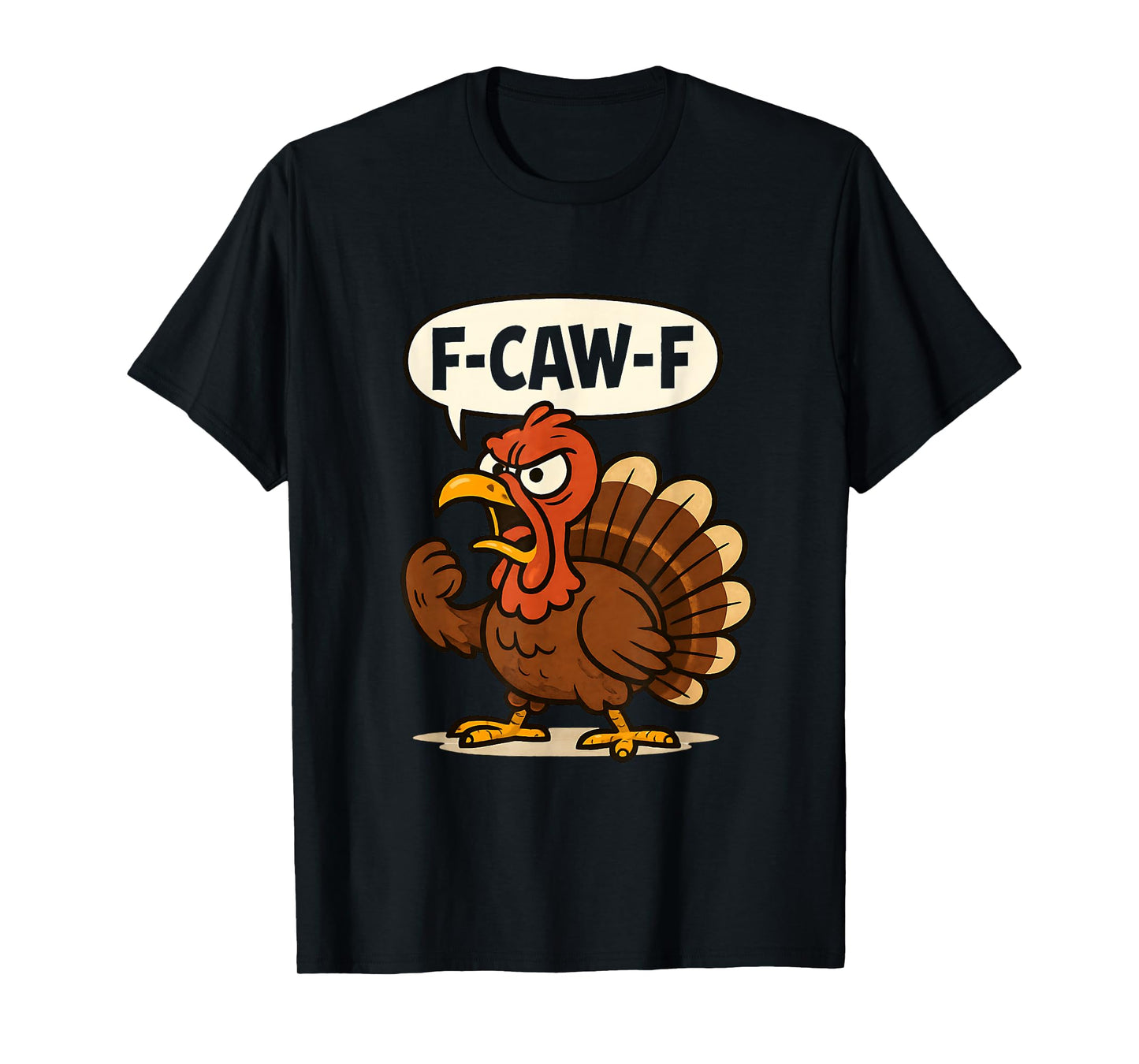 F-CAW-F, Angry Turkey, Thanksgiving Humor, Poultry T-Shirt
