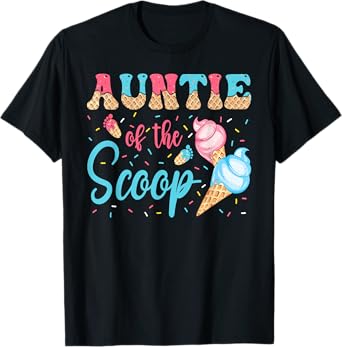 Auntie Of The Scoop Ice Cream Gender Reveal Baby Shower T-Shirt
