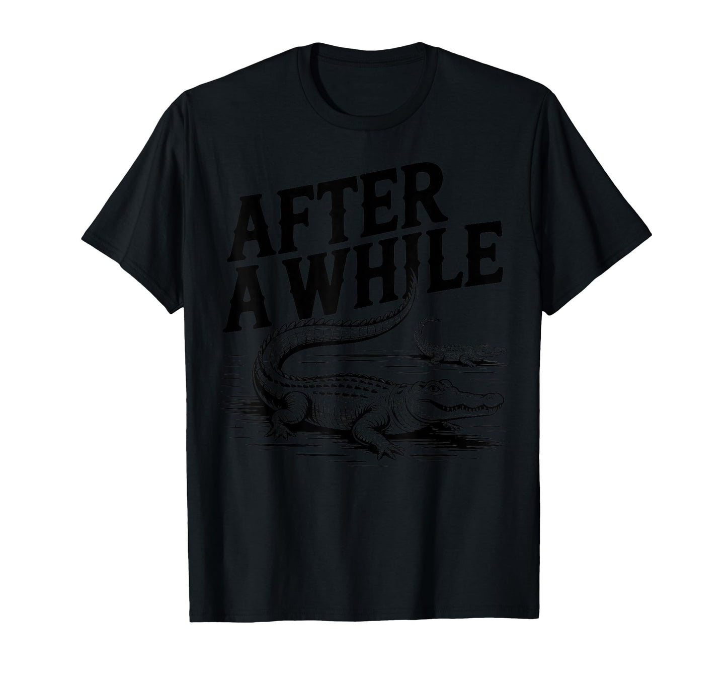 After a While Crocodile T-Shirt