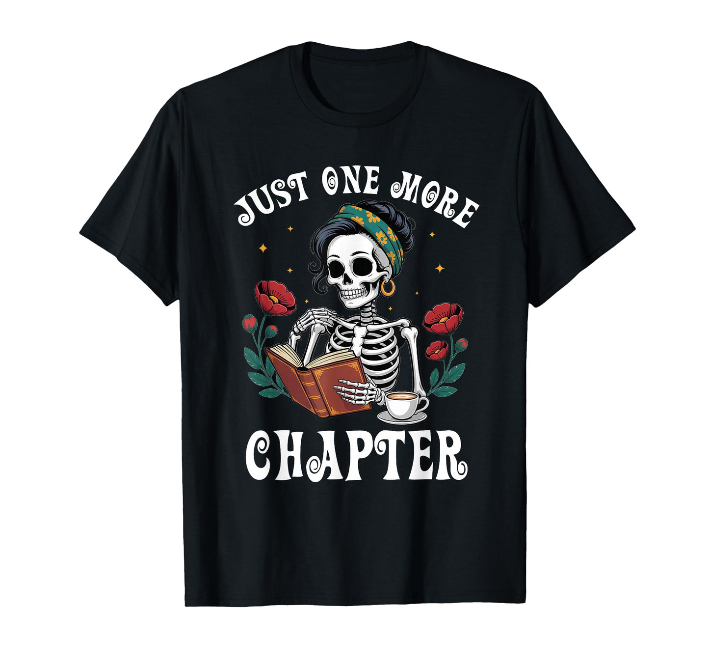 Just One More Chapter Skeleton Floral Book Lover T-Shirt