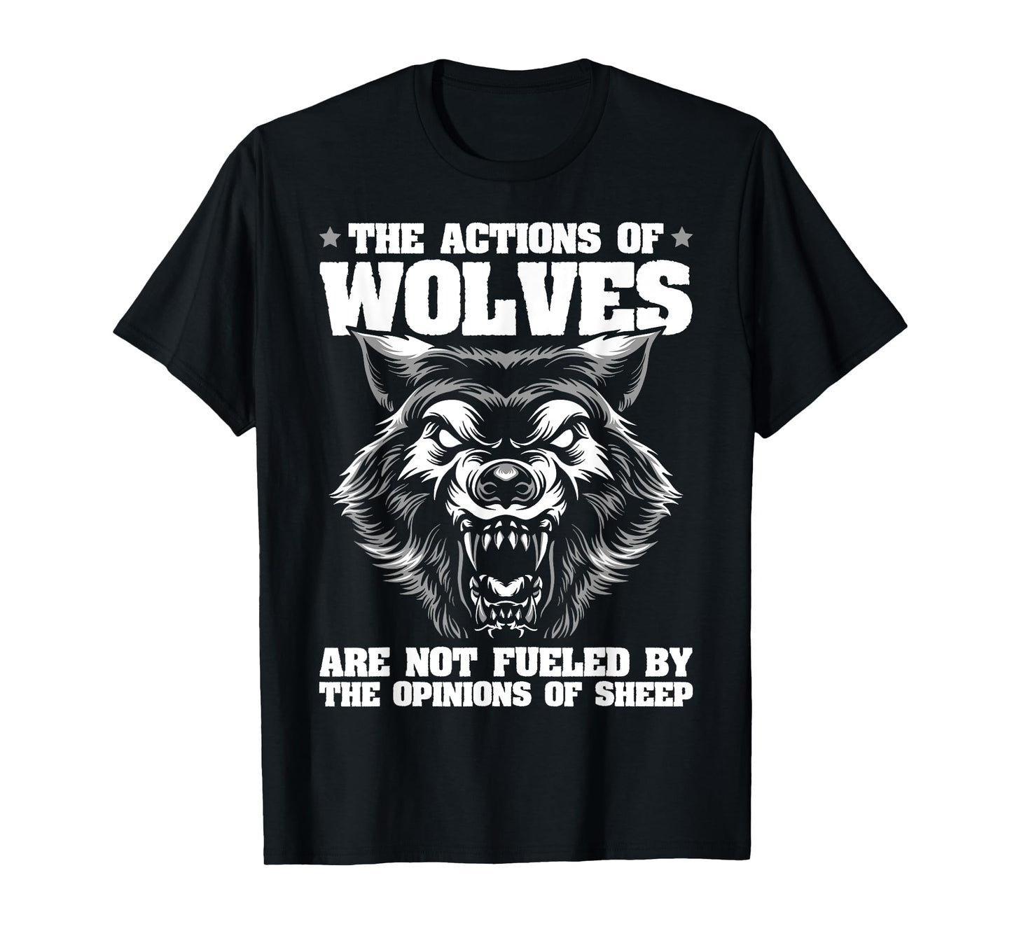 Wolf Design Actions of Wolves not the opinions of sheep T-Shirt