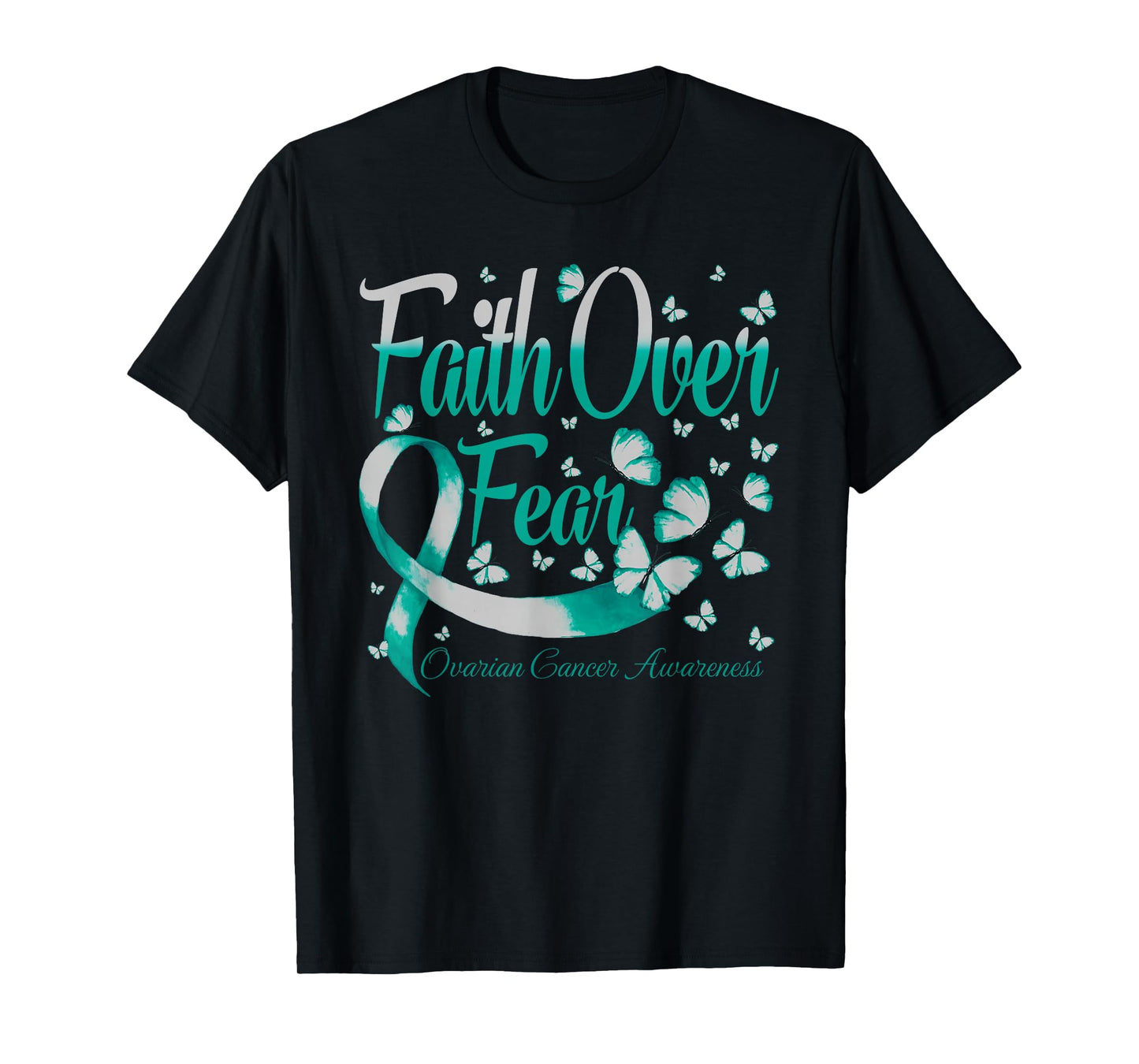 Faith Over Fear Ovarian Cancer Awareness Butterfly T-Shirt