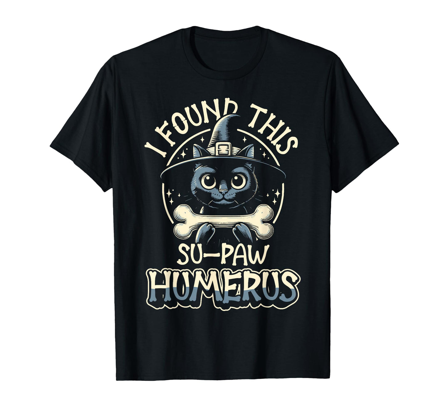 I Found This Su-Paw Humerus - Funny Cat Halloween T-Shirt