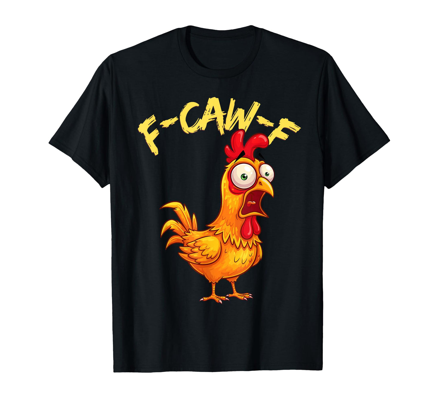 Funny F-Caw-F Crazy Chicken Crow Saying Rooster Humor T-Shirt