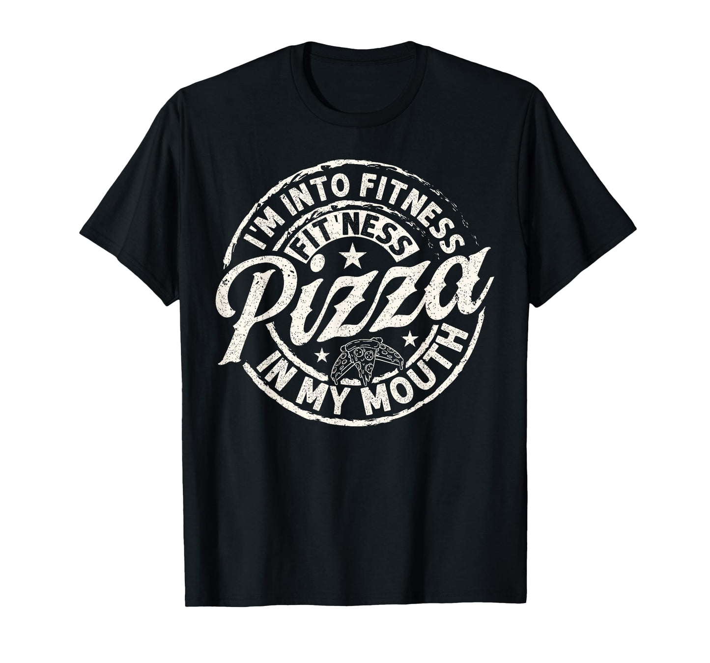 I'm Into Fitness Fit' Ness Pizza In My Mouth Fun Gym T-Shirt