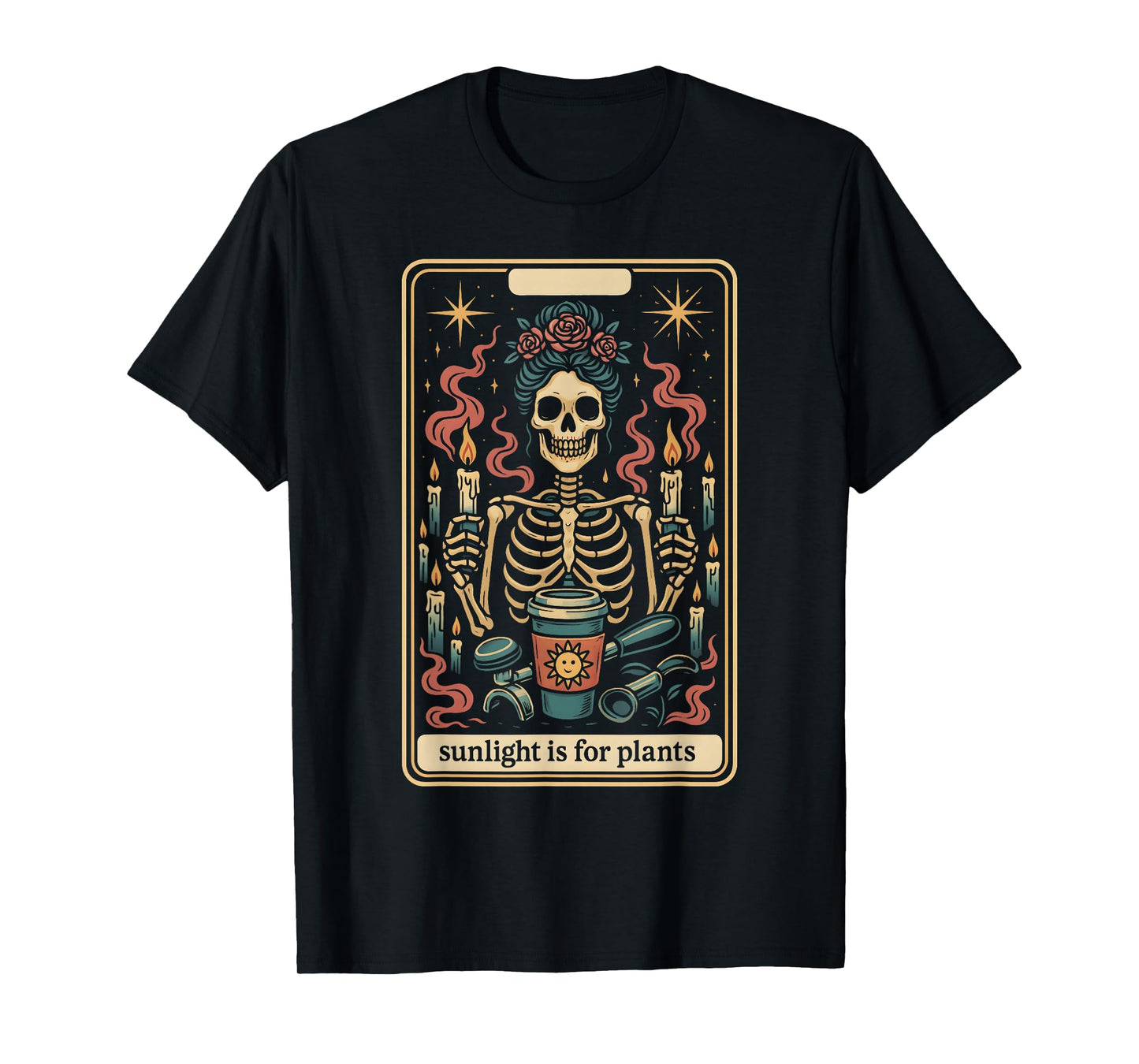 Sunlight is for Plants Skeleton Coffee Design T-Shirt