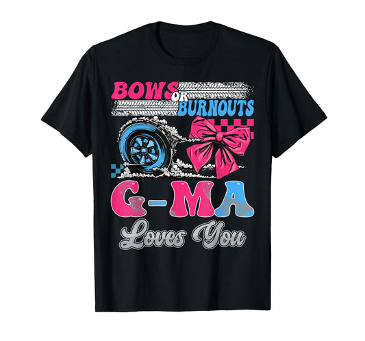 Burnouts or Bows G-Ma Loves You Gender Reveal Party T-Shirt
