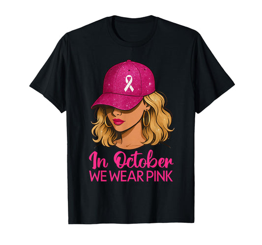 in October We Wear Pink Breast Cancer Awareness for Women T-Shirt