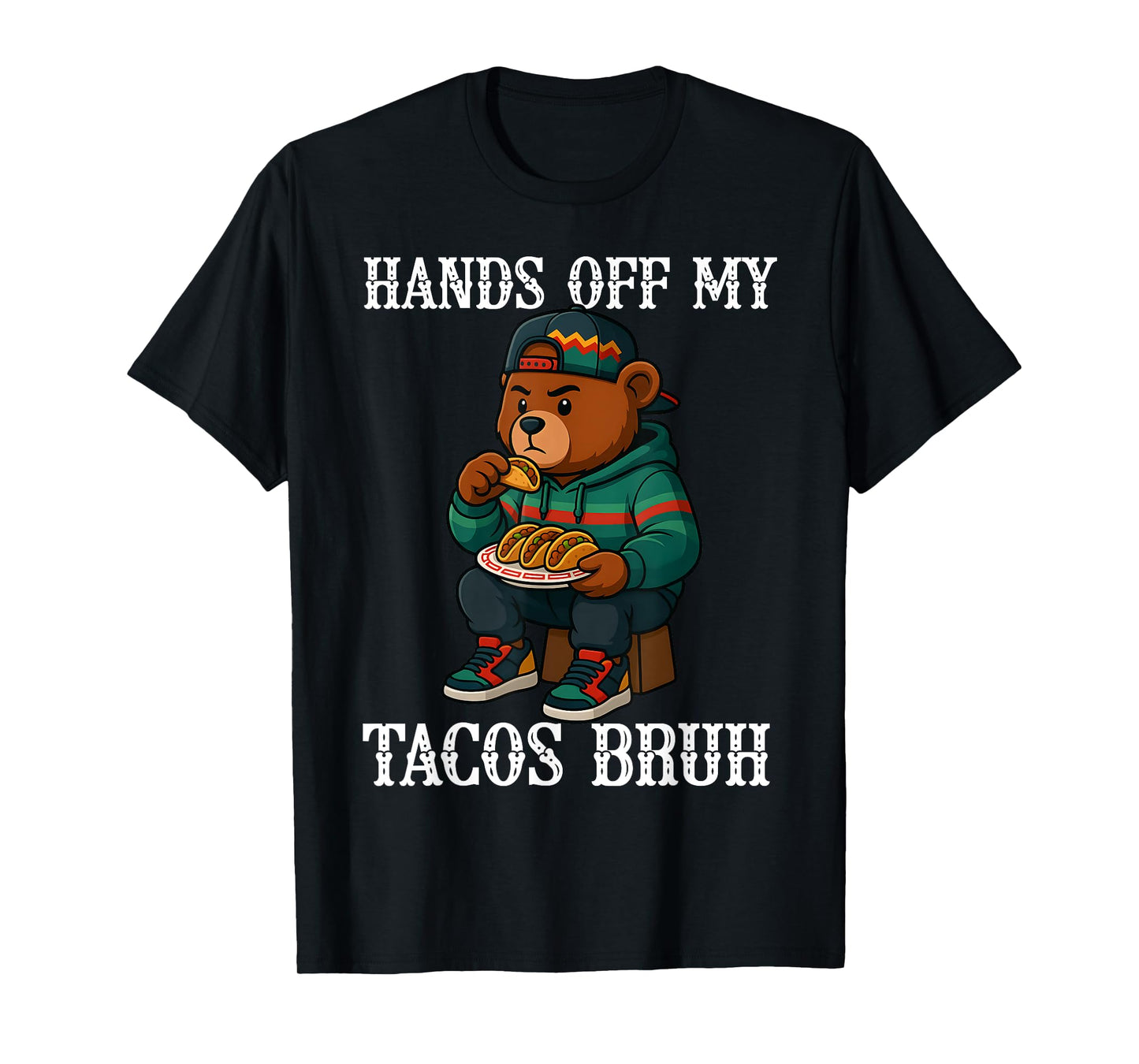 Hip Hop Teddy Bear Eating Tacos Mexican Funny Bruh Teenager T-Shirt